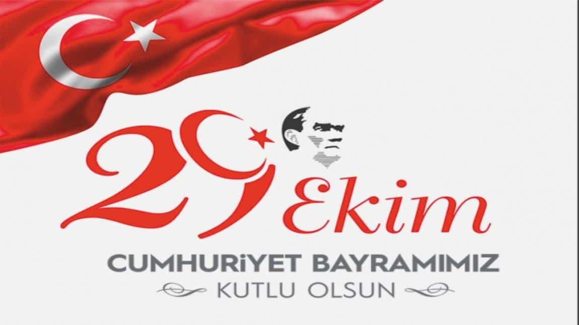 29 EKİM CUMHURİYET BAYRAMI KUTLAMA PROGRAMIMIZ